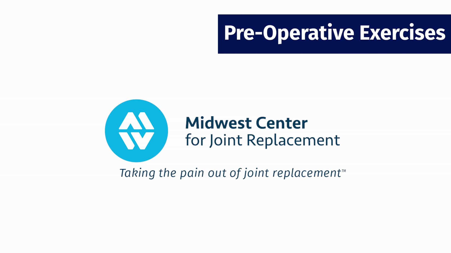 Placeholder for "Pre-Operative Exercises" video from MCJR